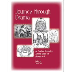 Journey Through Drama: A Creative Dramatics Activity Book for Grades 4-6