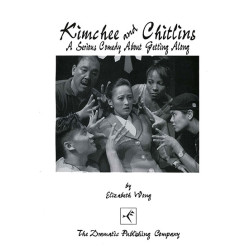 Kimchee and Chitlins: A Serious Comedy About Getting Along