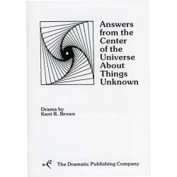 Answers From the Center of the Universe About Things Unknown