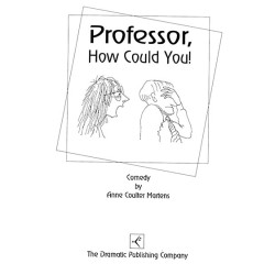 Professor, How Could You!