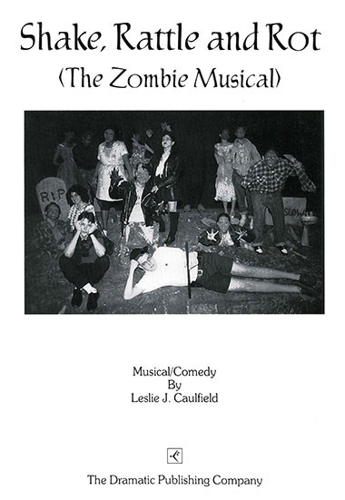 Shake, Rattle and Rot (the Zombie Musical)