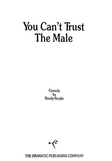 You Can't Trust the Male