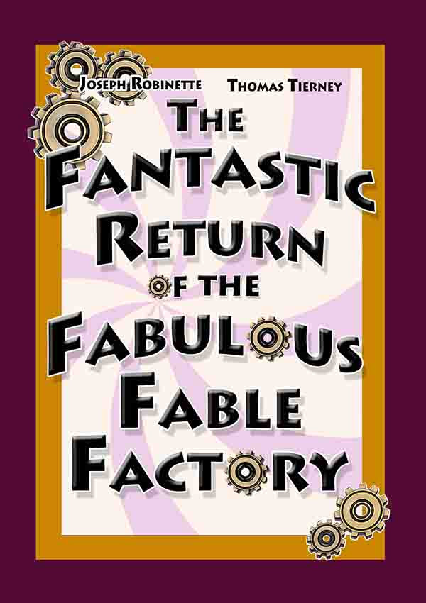 The Fantastic Return of the Fabulous Fable Factory