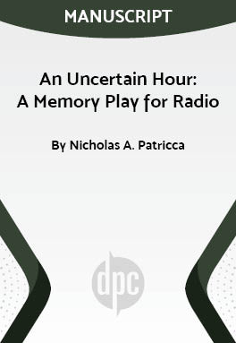 An Uncertain Hour: A Memory Play for Radio