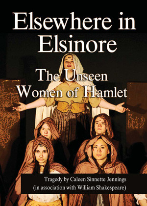Elsewhere in Elsinore: The Unseen Women of Hamlet