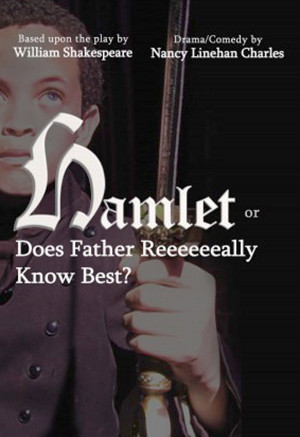 Hamlet or Does Father Reeeeeeally Know Best?