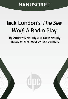 Jack London's The Sea Wolf: A Radio Play