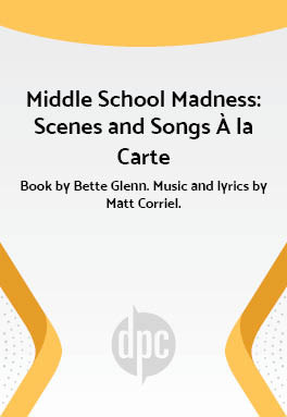 Middle School Madness: Scenes and Songs à la Carte