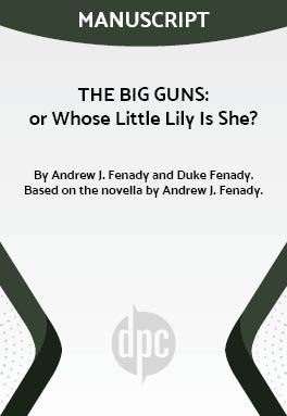 THE BIG GUNS: or Whose Little Lily Is She?