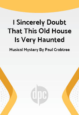 I Sincerely Doubt That This Old House Is Very Haunted