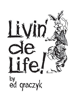Livin' de Life!