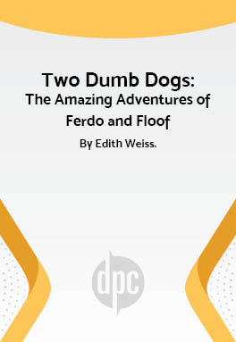 Two Dumb Dogs: The Amazing Adventures of Ferdo and Floof