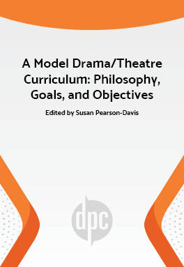 A Model Drama/Theatre Curriculum: Philosophy, Goals, and Objectives