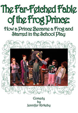 The Far-Fetched Fable of the Frog Prince: How a Prince Became a Frog and Starred in the School Play
