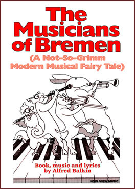 The Musicians of Bremen (A Not-So-Grimm Modern Musical Fairy Tale)