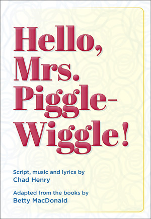 Hello, Mrs. Piggle-Wiggle!