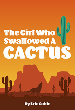 The Girl Who Swallowed a Cactus