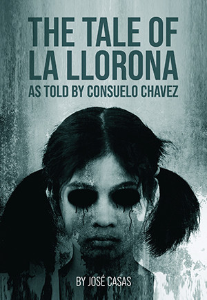 The Tale of La Llorona as Told by Consuelo Chavez