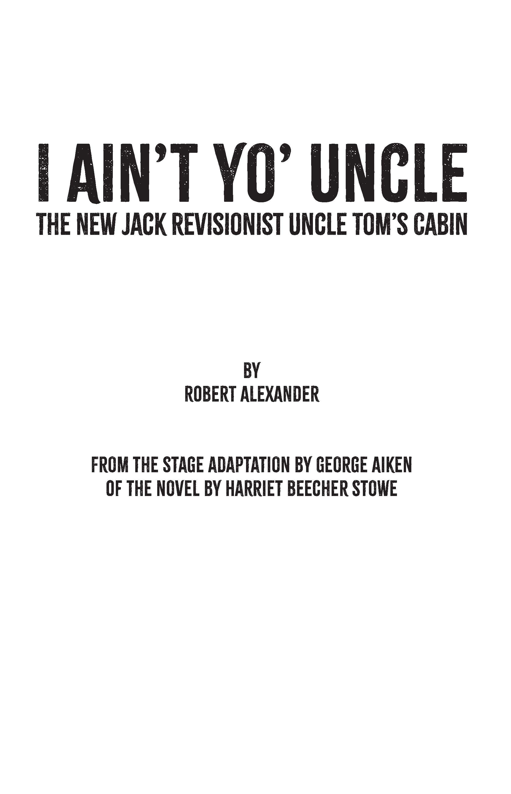 I Ain't Yo' Uncle: The New Jack Revisionist Uncle Tom's Cabin