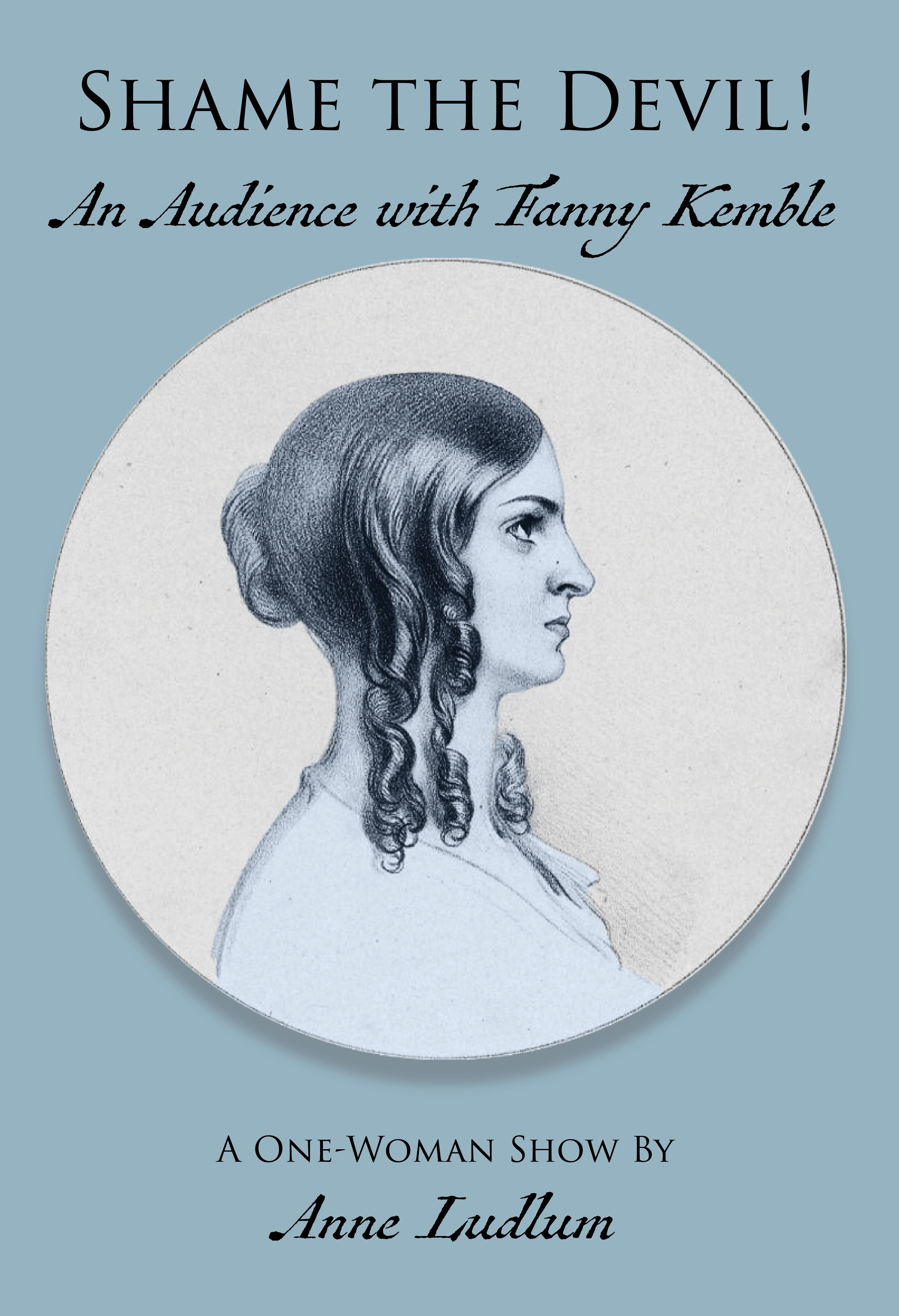 Shame the Devil!  An Audience with Fanny Kemble