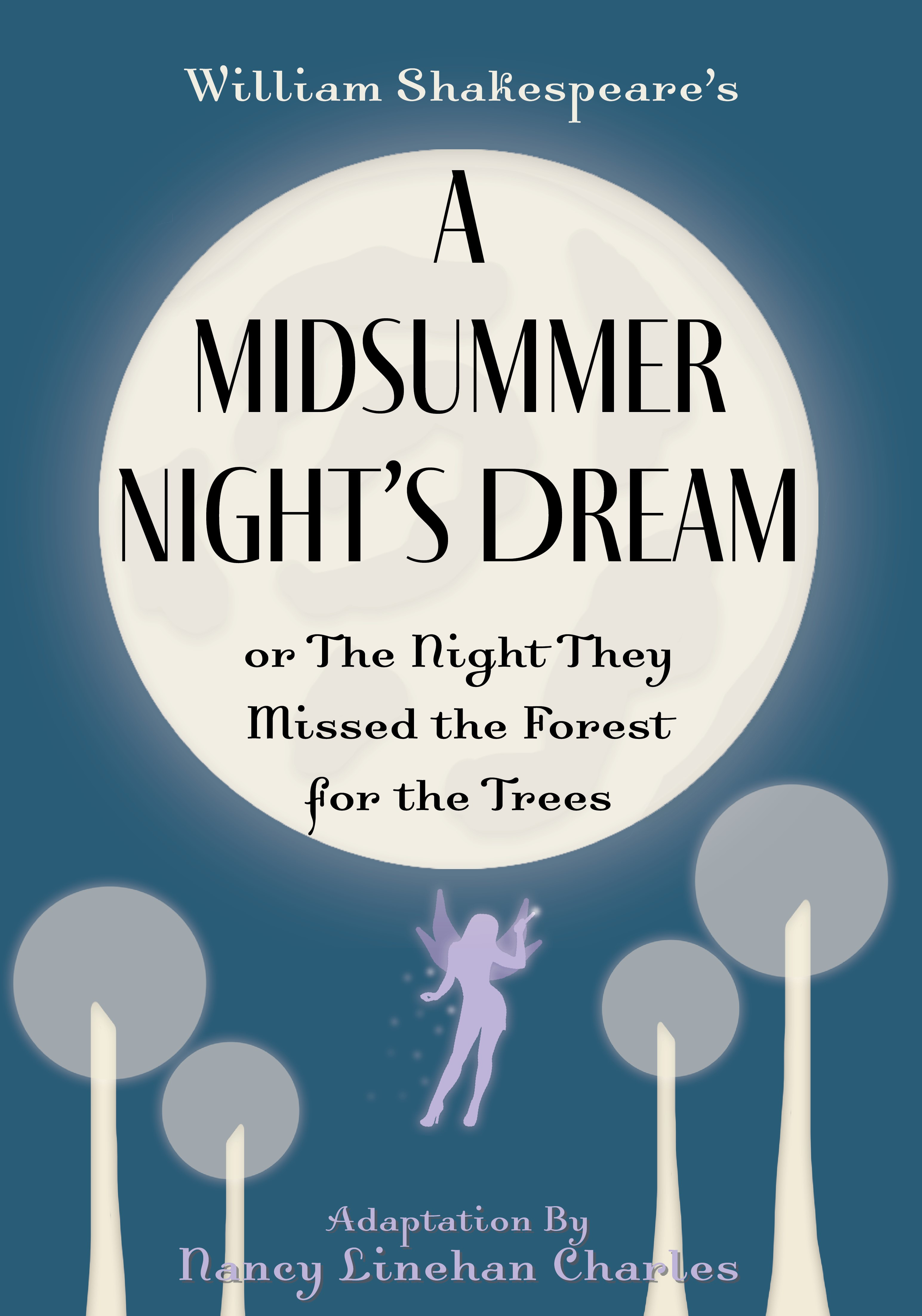 A Midsummer Night's Dream or The Night They Missed the Forest for the Trees