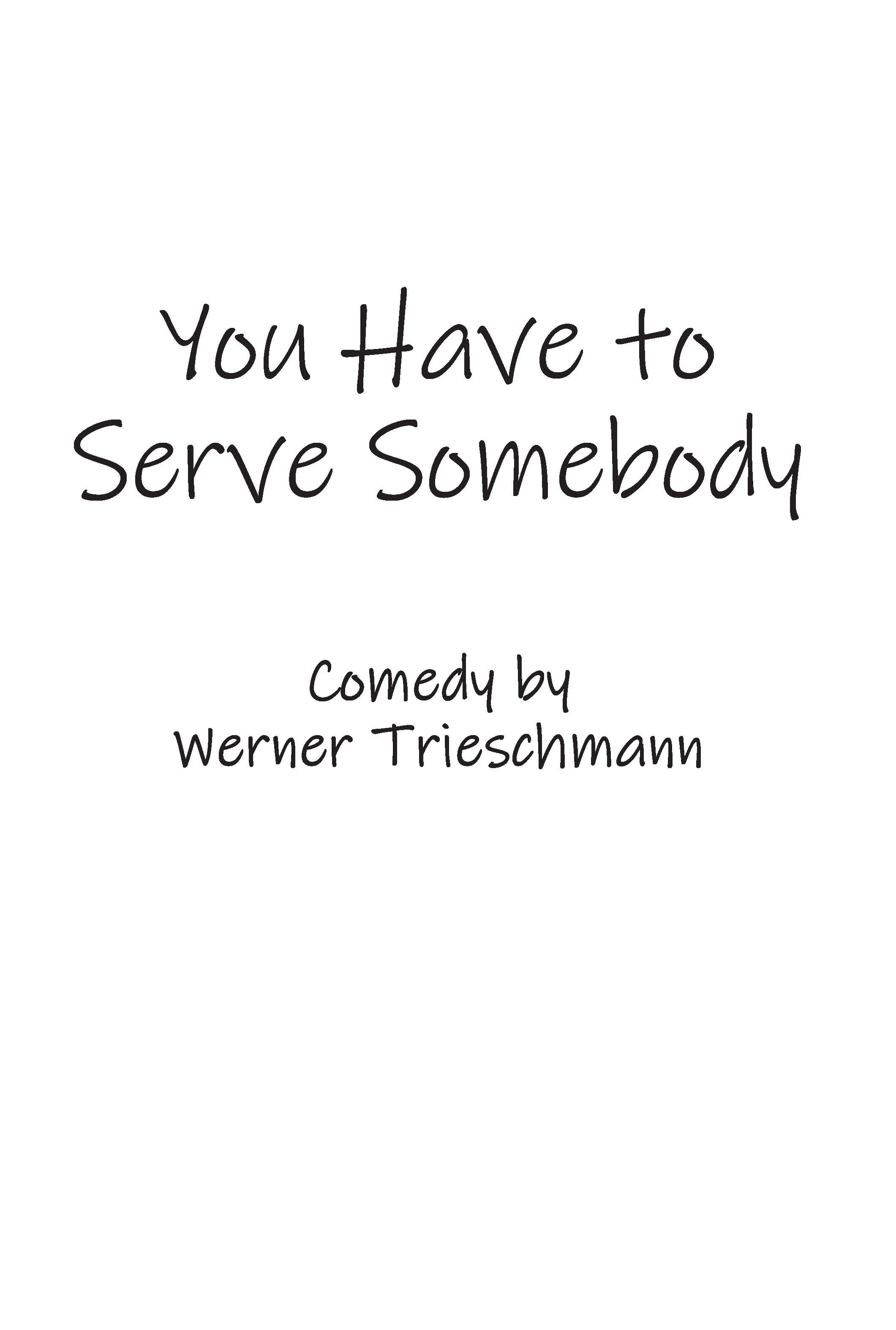 You Have to Serve Somebody
