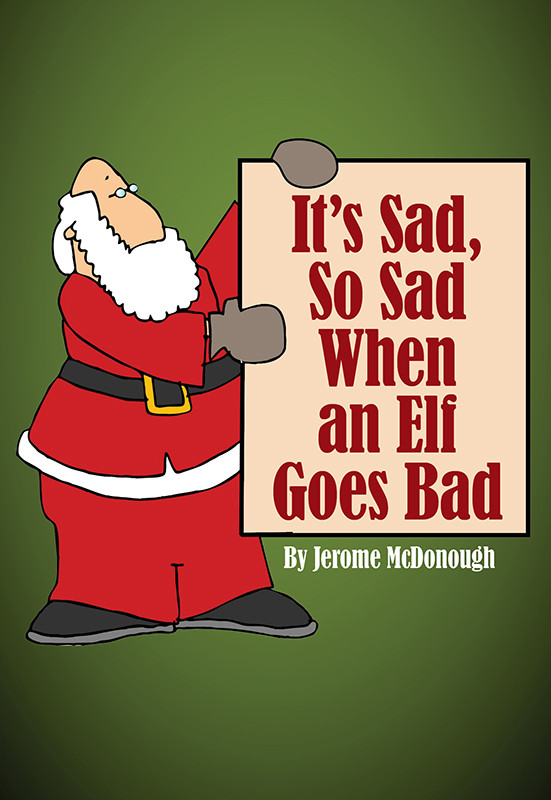 It's Sad, So Sad When an Elf Goes Bad
