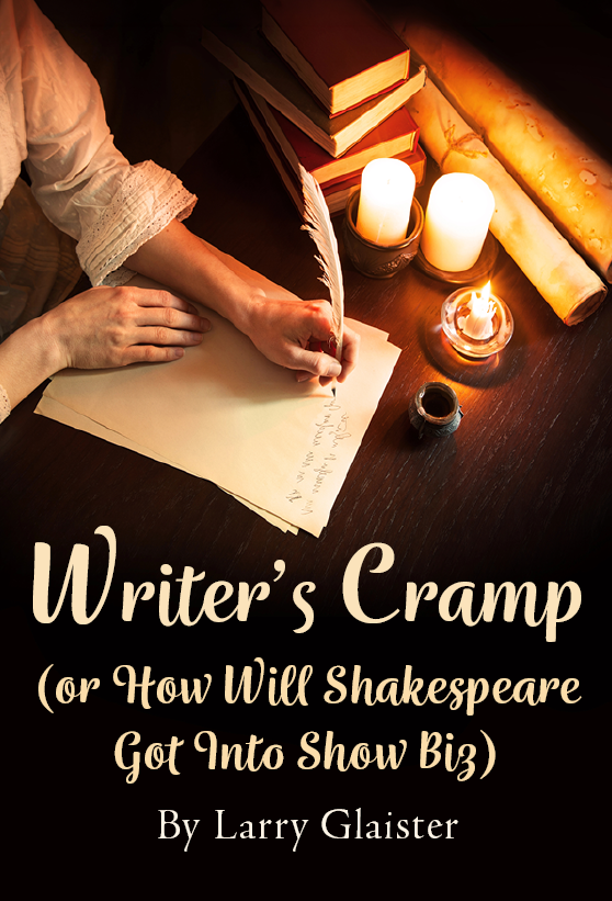 Writer's Cramp (or How Will Shakespeare Got Into Show Biz)