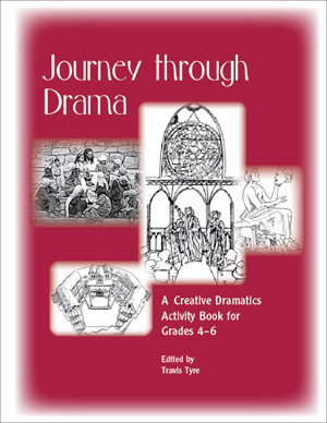 Journey Through Drama: A Creative Dramatics Activity Book for Grades 4-6